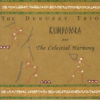 131-5006 • THE DEBUSSY TRIO - Kumbosoro - CD