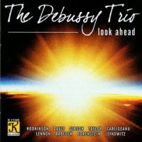 131-5012 • THE DEBUSSY TRIO - Look Ahead - CD
